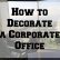 Other Decorate Corporate Office Astonishing On Other Within How To A FROM MY BLOG Pinterest 7 Decorate Corporate Office