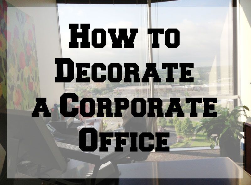 Other Decorate Corporate Office Astonishing On Other Within How To A FROM MY BLOG Pinterest 7 Decorate Corporate Office