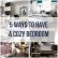 Bedroom Cozy Bedroom Lovely On Intended For 5 Ways To Have A The Inspired Room 19 Cozy Bedroom